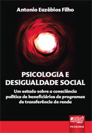 Psicologia e Desigualdade Social - Um Estudo sobre a Consciência Política de Beneficiários de Programas de Transferência de Renda