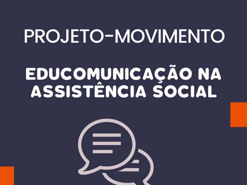 Projeto-movimento Educomunicação na Assistência Social
